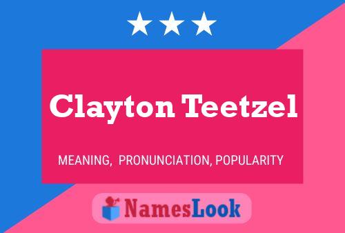 Póster del nombre Clayton Teetzel