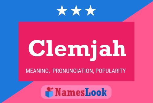 Póster del nombre Clemjah