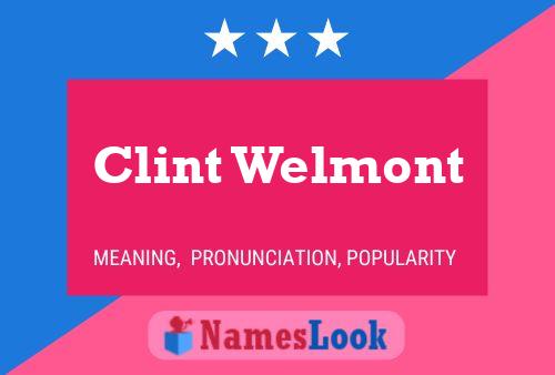 Póster del nombre Clint Welmont