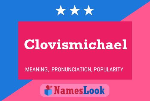 Póster del nombre Clovismichael