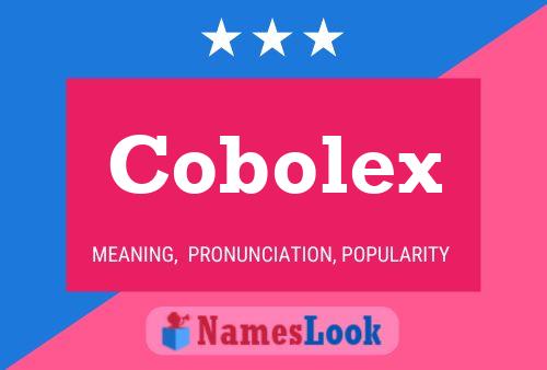 Póster del nombre Cobolex