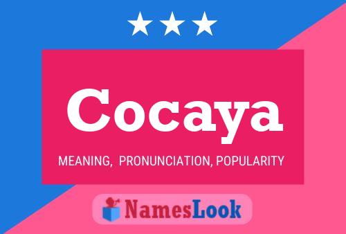 Póster del nombre Cocaya