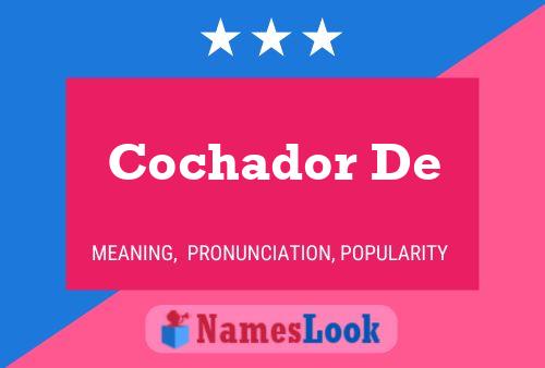 Póster del nombre Cochador De