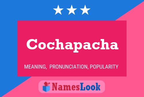 Póster del nombre Cochapacha