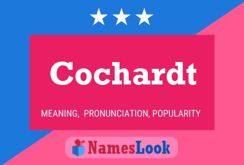 Póster del nombre Cochardt