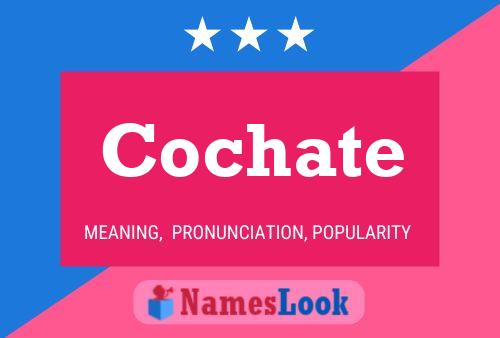 Póster del nombre Cochate