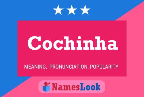 Póster del nombre Cochinha