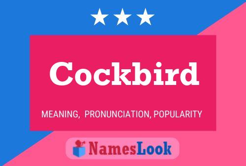 Póster del nombre Cockbird