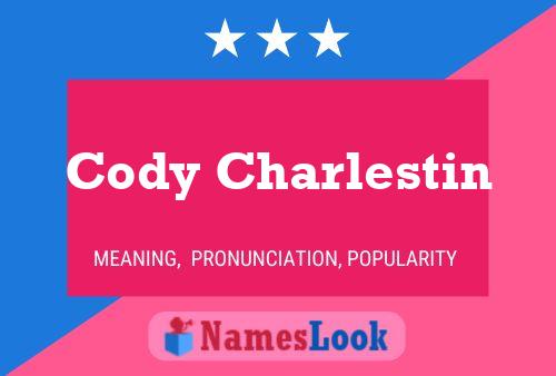 Póster del nombre Cody Charlestin