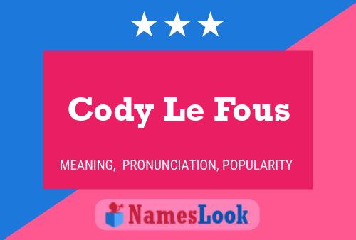 Póster del nombre Cody Le Fous