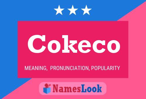 Póster del nombre Cokeco