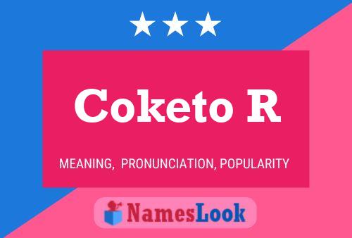 Póster del nombre Coketo R