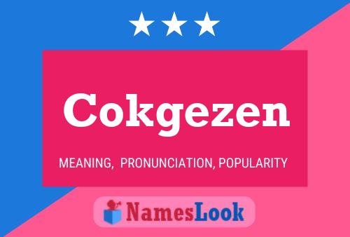 Póster del nombre Cokgezen