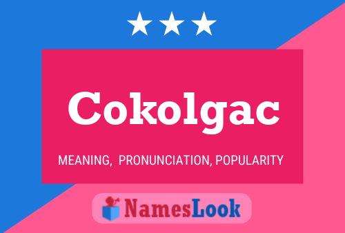 Póster del nombre Cokolgac