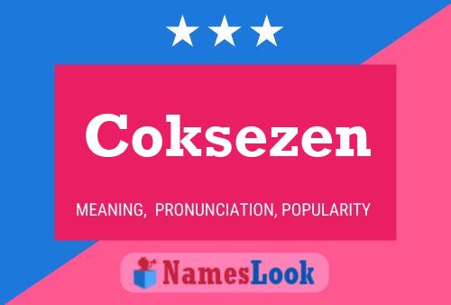 Póster del nombre Coksezen