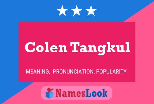 Póster del nombre Colen Tangkul