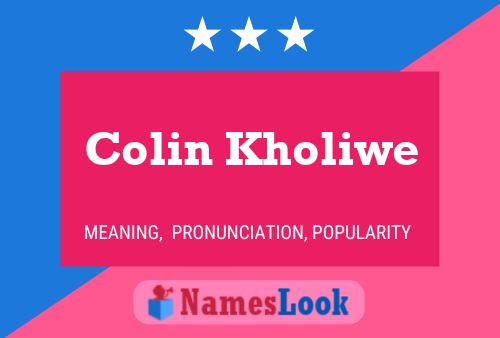 Póster del nombre Colin Kholiwe