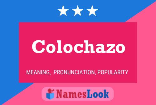 Póster del nombre Colochazo