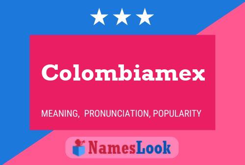 Póster del nombre Colombiamex