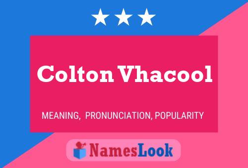 Póster del nombre Colton Vhacool