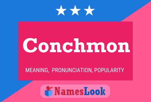 Póster del nombre Conchmon