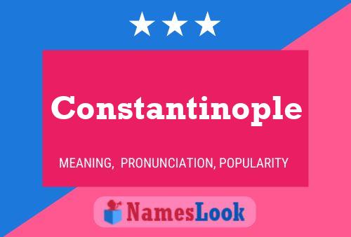 Póster del nombre Constantinople