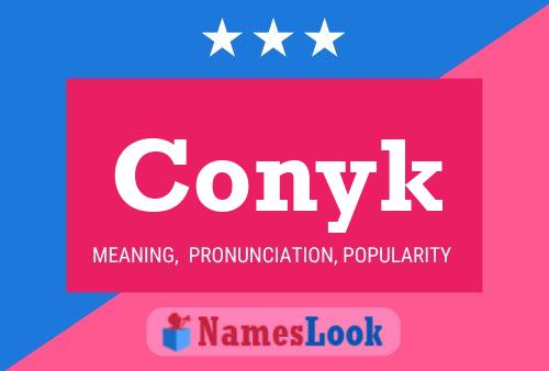 Póster del nombre Conyk