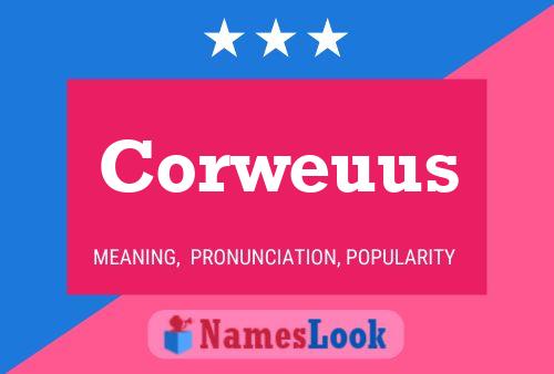 Póster del nombre Corweuus