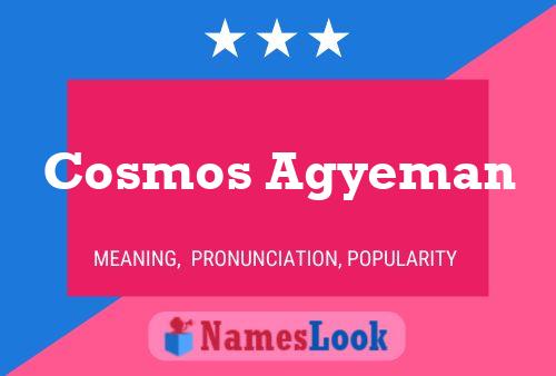 Póster del nombre Cosmos Agyeman