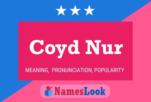 Póster del nombre Coyd Nur