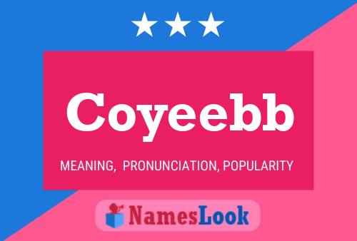 Póster del nombre Coyeebb