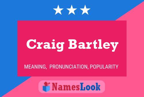 Póster del nombre Craig Bartley