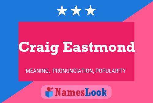 Póster del nombre Craig Eastmond