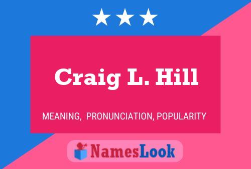 Póster del nombre Craig L. Hill