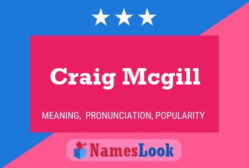 Póster del nombre Craig Mcgill