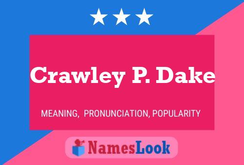 Póster del nombre Crawley P. Dake