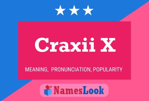 Póster del nombre Craxii X