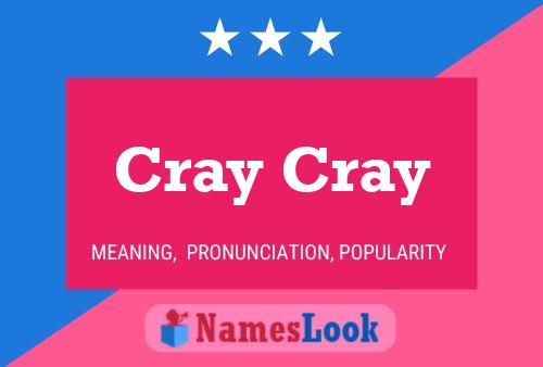 Póster del nombre Cray Cray