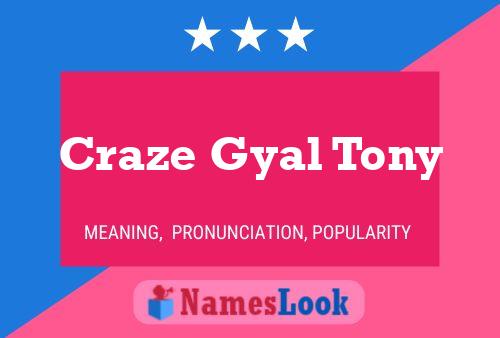 Póster del nombre Craze Gyal Tony