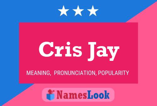 Póster del nombre Cris Jay