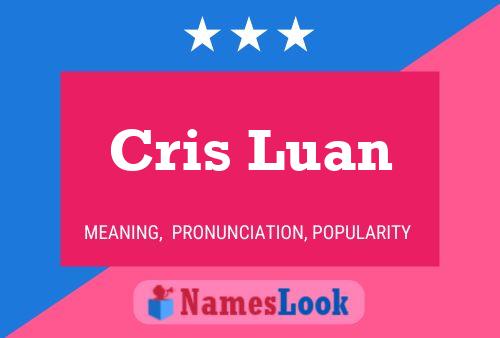 Póster del nombre Cris Luan