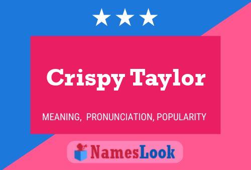 Póster del nombre Crispy Taylor