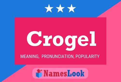 Póster del nombre Crogel