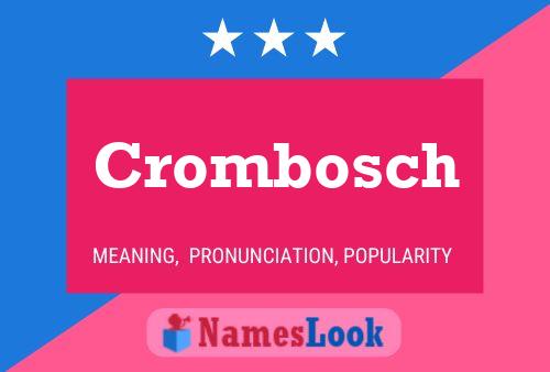 Póster del nombre Crombosch