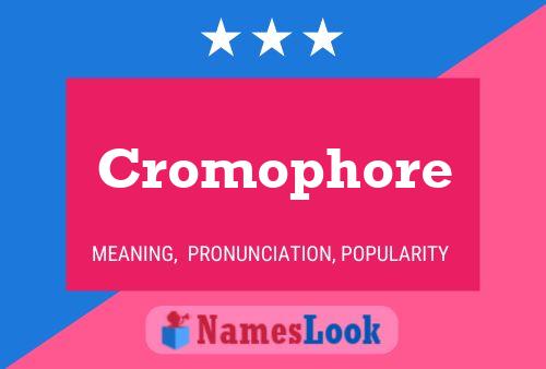 Póster del nombre Cromophore