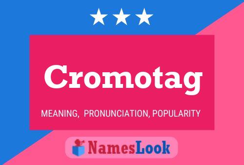 Póster del nombre Cromotag