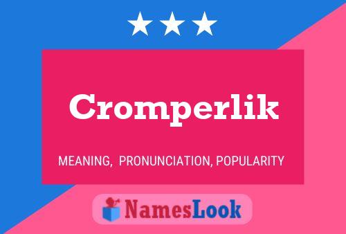 Póster del nombre Cromperlik