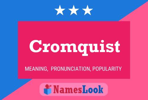 Póster del nombre Cromquist