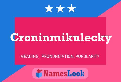 Póster del nombre Croninmikulecky