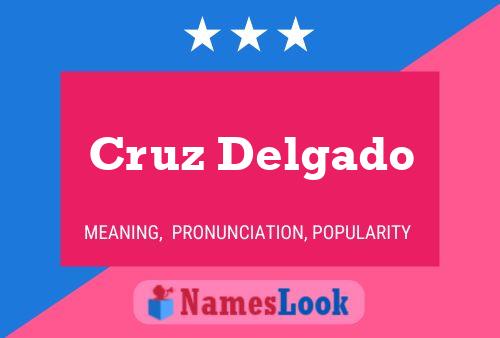 Póster del nombre Cruz Delgado